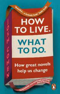 How to Live. What to Do. : How great novels help us change