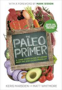 The Paleo Primer : A Jump-Start Guide to Losing Body Fat and Living Primally