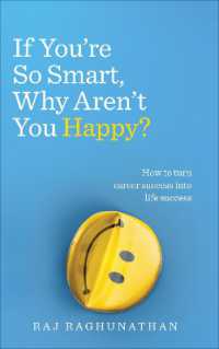 If You're So Smart, Why Aren't You Happy? : How to turn career success into life success