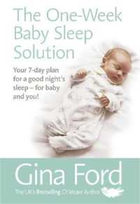The One-Week Baby Sleep Solution : Your 7 day plan for a good night's sleep - for baby and you!