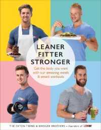 Leaner， Fitter， Stronger : Get the Body You Want with Our Amazing Meals and Smart Workouts