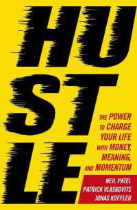 Hustle : The power to charge your life with money, meaning and momentum