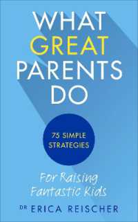 What Great Parents Do : 75 simple strategies for raising fantastic kids
