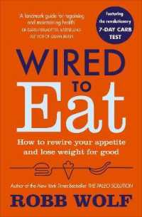 Wired to Eat : How to Rewire Your Appetite and Lose Weight for Good