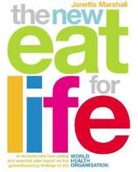 The New Eat for Life : A revolutionary new eating plan based on the groundbreaking findings of the World Health Organisation