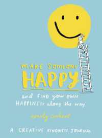 Make Someone Happy and Find Your Own Happiness Along the Way : A Creative Kindness Journal