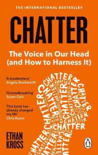 イ－サン・クロス『Chatter：「頭の中のひとりごと」をコントロ－ルし、最良の行動を導くための２６の方法』（原書）<br>Chatter : The Voice in Our Head and How to Harness It