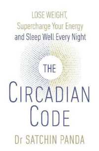 The Circadian Code : Lose weight, supercharge your energy and sleep well every night