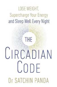 The Circadian Code : Lose weight, supercharge your energy and sleep well every night