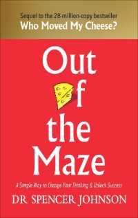 Out of the Maze : A Simple Way to Change Your Thinking & Unlock Success
