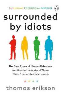 トーマス・エリクソン『世界にバカは4人いる：他人を平気で困らせる人々と付き合う方法』（原書）<br>Surrounded by Idiots : The Four Types of Human Behaviour (or, How to Understand Those Who Cannot Be Und -- Paperback / softback