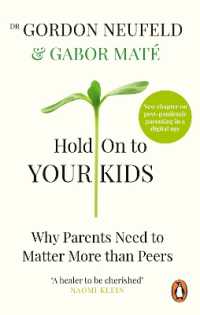 Hold on to Your Kids : Why Parents Need to Matter More than Peers