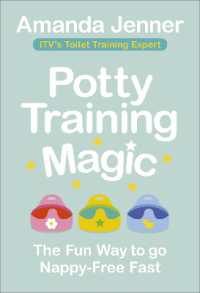 Potty Training Magic : The Fun Way to go Nappy-Free Fast