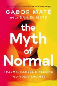 The Myth of Normal : Trauma， Illness & Healing in a Toxic Culture