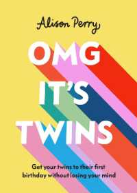 OMG It's Twins! : Get Your Twins to Their First Birthday without Losing Your Mind