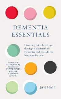 Dementia Essentials : How to Guide a Loved One through Alzheimer's or Dementia and Provide the Best Care