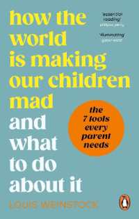 How the World is Making Our Children Mad and What to Do about It