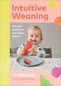 Intuitive Weaning : For calm mealtimes and happy babies