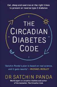 The Circadian Diabetes Code : Discover the right time to eat, sleep and exercise to prevent and reverse prediabetes and type 2 diabetes
