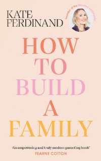 How to Build a Family : The essential guide for blended families and becoming a step-parent