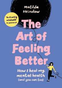 The Art of Feeling Better : How I heal my mental health (and you can too)
