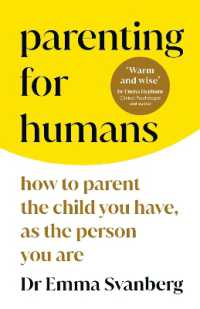 Parenting for Humans : How to Parent the Child You Have, as the Person You Are