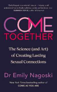 Come Together : The Science (and Art) of Creating Lasting Sexual Connections