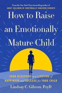 How to Raise an Emotionally Mature Child : Your Blueprint to a Lifetime of Happiness and Success for Your Child