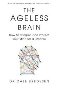 The Ageless Brain : How to Sharpen and Protect Your Mind for a Lifetime