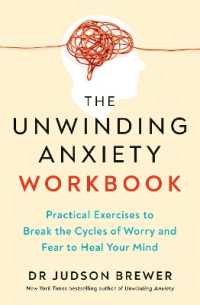 The Unwinding Anxiety Workbook : Practical Exercises to Break the Cycles of Worry and Fear to Heal Your Mind