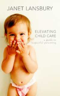 Elevating Child Care : A Guide to Respectful Parenting