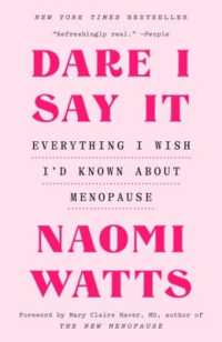 Dare I Say It : Everything I Wish I'd Known about Menopause