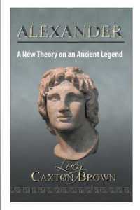 Alexander : A New Theory on an Ancient Legend