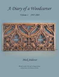 A Diary of a Woodcarver : Volume 1 (1997-2005)