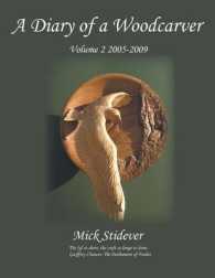 A Diary of a Woodcarver : Volume 2 (2005-2009)