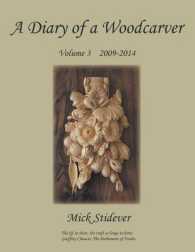 A Diary of a Woodcarver : Volume 3 (2009-2014)