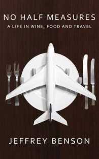 No Half Measures : A Life in Wine, Food and Travel