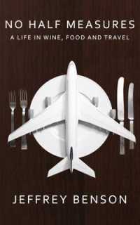 No Half Measures : A Life in Wine, Food and Travel