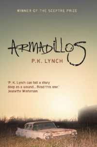 Armadillos : 'P.K. Lynch can tell a story deep as a wound' Jeanette Winterson