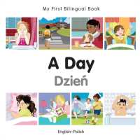 My First Bilingual Book - a Day (English-Polish) (My First Bilingual Book) （Board Book）