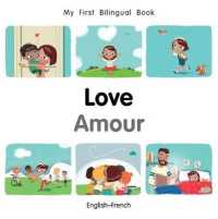 My First Bilingual Book-Love (English-French) (My First Bilingual Book) （Board Book）