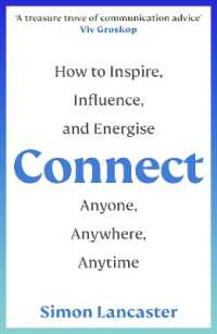 Connect : How to Inspire， Influence and Energise Anyone， Anywhere， Anytime