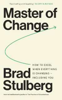 Master of Change : How to Excel When Everything Is Changing - Including You