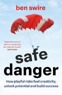 Safe Danger : The art of taking playful risks to fuel creativity, unlock potential and build success