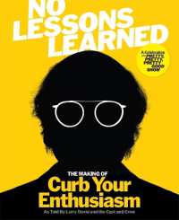 No Lessons Learned : The Making of Curb Your Enthusiasm as Told by Larry David and the Cast and Crew