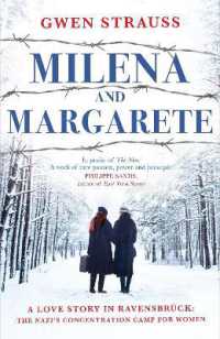 Milena and Margarete : A Love Story in Ravensbrück: The Nazi's Concentration Camp for Women