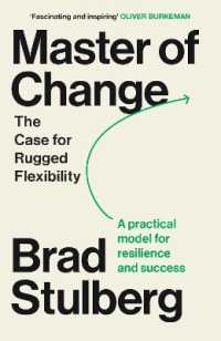 Master of Change : How to Excel When Everything Is Changing - Including You