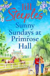 Sunny Sundays at Primrose Hall : the BRAND NEW instalment in the beautiful, uplifting, romantic series from Jill Steeples for 2024 (Primrose Woods)