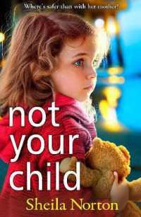 Not Your Child : Discover a gripping, heartbreaking family drama from Sheila Norton （Large Print）