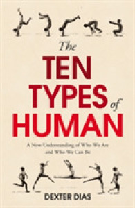 The Ten Types of Human : A New Understanding of Who We Are, and Who We Can Be